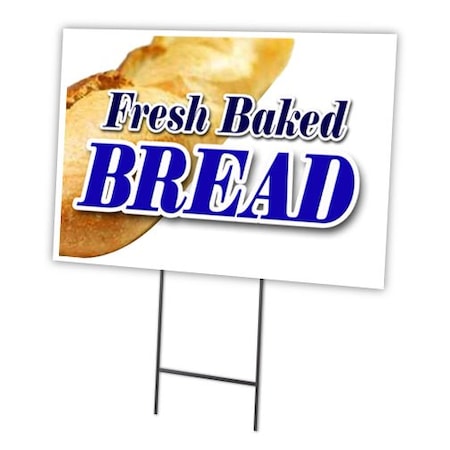 Signmission Fresh Baked Bread Yard Sign & Stake outdoor plastic coroplast window, C-1216-DS-Fresh Baked Bread C-1216-DS-Fresh Baked Bread